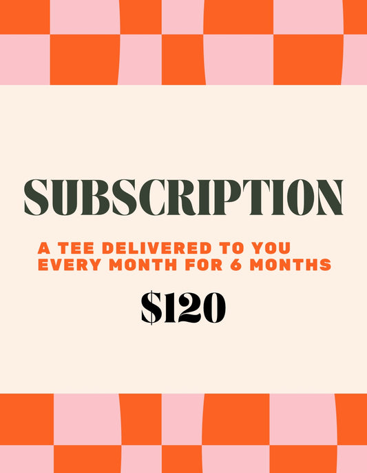 6 month subscription - leave your interests in order notes and each tee will be in those themes!