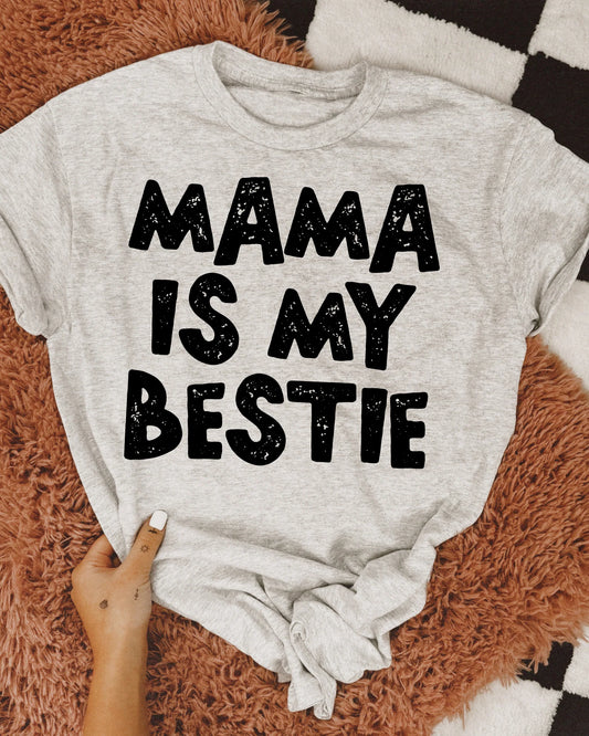 Mama is my bestie
