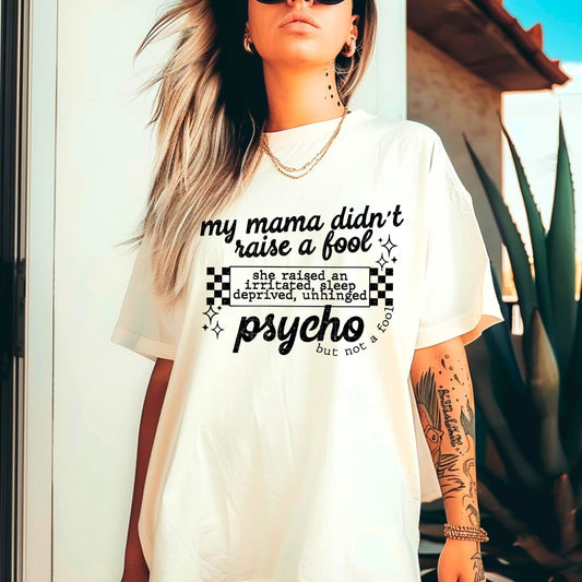 My mama didn’t raise a fool