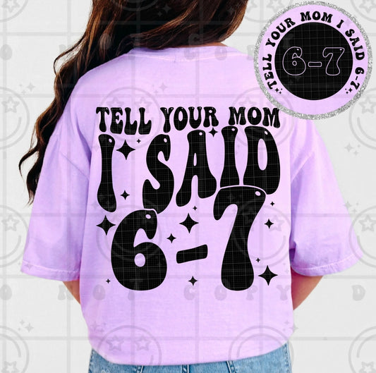 Tell your mom 6 7